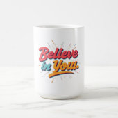 Glauben Sie an Sie Kaffeetasse (Mittel)