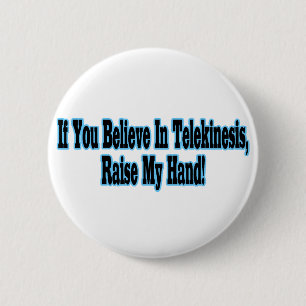 Glauben Sie an Telekinesis Button