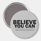 Glauben Sie, dass eine Inspirierend Gewichtsabnahm Magnet (Vorderseite/Rückseite)