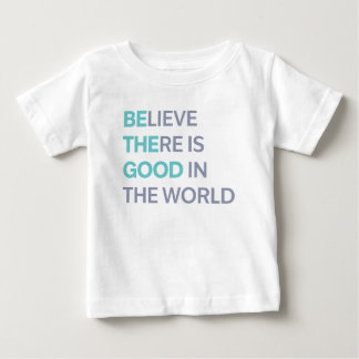 Glauben Sie, dass es Gutes in der Welt gibt Baby T-shirt