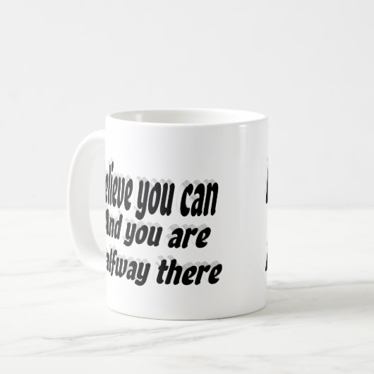 Glauben Sie, dass Sie Motivierend Zitat schreiben Kaffeetasse (Vorderseite Links)