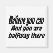 Glauben Sie, dass Sie Motivierend Zitat schreiben  Magnet (Vorne)