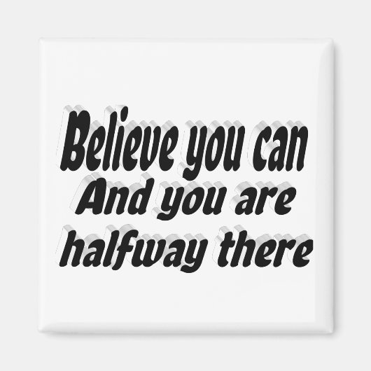 Glauben Sie, dass Sie Motivierend Zitat schreiben Magnet (Vorne)