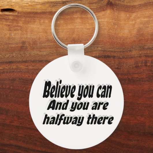 Glauben Sie, dass Sie Motivierend Zitat schreiben  Schlüsselanhänger (Vorderseite)