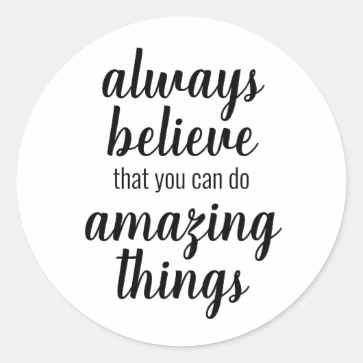 Glauben Sie, dass Sie Phantastische Dinge tun könn Runder Aufkleber (Vorderseite)