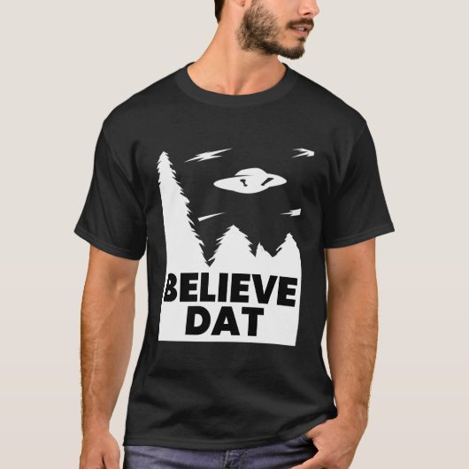 Glauben Sie Dat Funny Alien Ufo T-Shirt (Vorderseite)