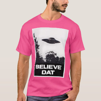Glauben Sie Dat Ufo Alien Flying Saucer T-Shirt