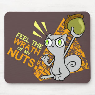 Glauben Sie dem Zorn meiner Nüsse! Schäumendes Mousepad