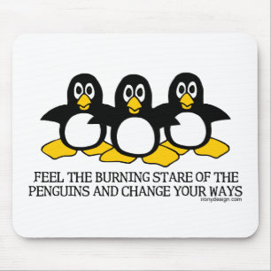 Glauben Sie den brennenden Starren der Pinguine Mousepad