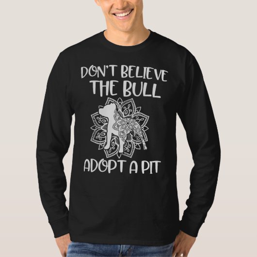 Glauben Sie, der Bulle Adoptierte ein Pitbull-Bewu T-Shirt (Vorderseite)