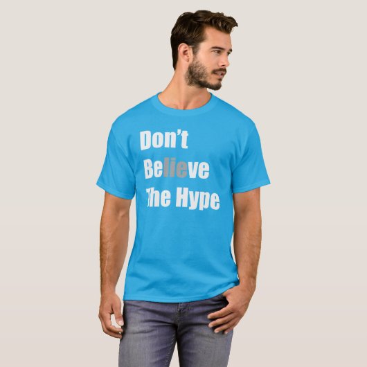 "Glauben Sie der Übertreibung " nicht durch T-Shirt (Vorne ganz)