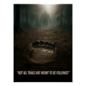 Glauben Sie die Zeichen: Bigfoot Footprint Forest Poster (Vorderseite)