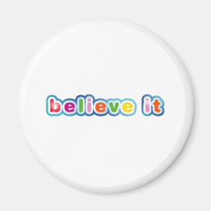 Glauben Sie es (farbig) Magnet