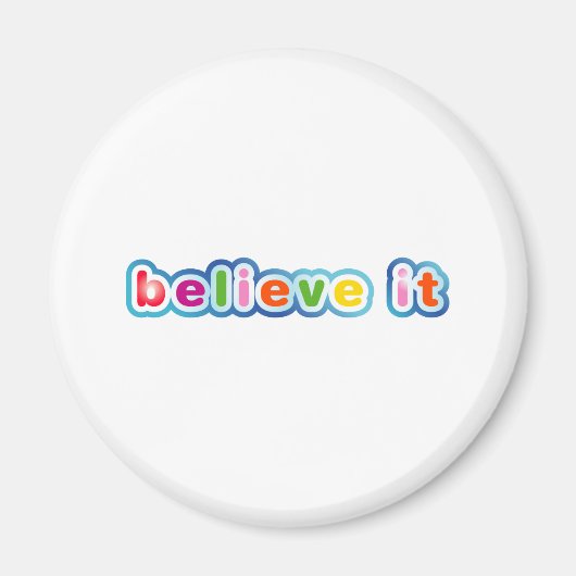Glauben Sie es (farbig) Magnet (Vorne)