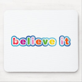 Glauben Sie es (farbig) Mousepad