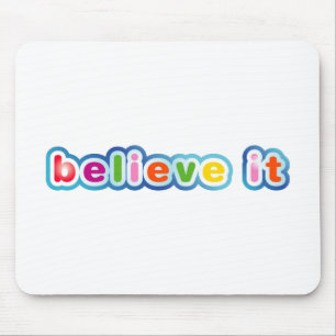 Glauben Sie es (farbig) Mousepad