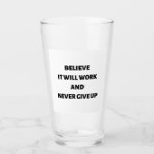 Glauben Sie, es wird funktionieren und nie aufgebe Glas (Vorderseite)