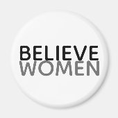 "Glauben Sie Frauen" Magnet (Vorne)