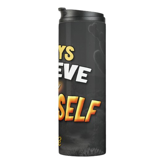 Glauben Sie immer an Ihre eigene Motivation Thermosbecher (Nach rechts gedreht)