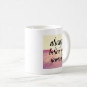 Glauben Sie immer an selbst 2 Kaffeetasse (VorderseiteRechts)