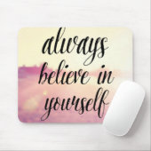 Glauben Sie immer an selbst 2 Mousepad (Mit Mouse)