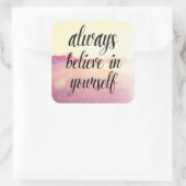 Glauben Sie immer an selbst 2 Quadratischer Aufkleber (Tasche)