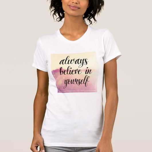 Glauben Sie immer an selbst 2 T-Shirt (Vorderseite)