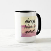 Glauben Sie immer an selbst 2 Tasse (VorderseiteRechts)