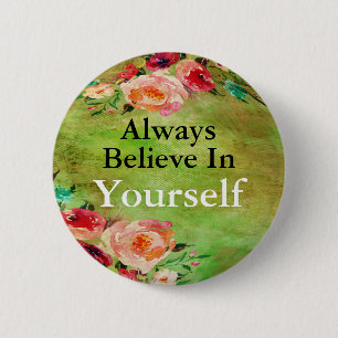 Glauben Sie immer an selbst Knopf Button