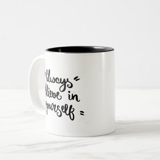 Glauben Sie immer an selbst Zweifarbige Tasse (Vorderseite Links)