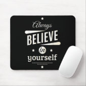 Glauben Sie immer an sich selbst Coole Inspiration Mousepad (Mit Mouse)