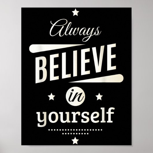 Glauben Sie immer an sich selbst Coole Inspiration Poster (Vorne)
