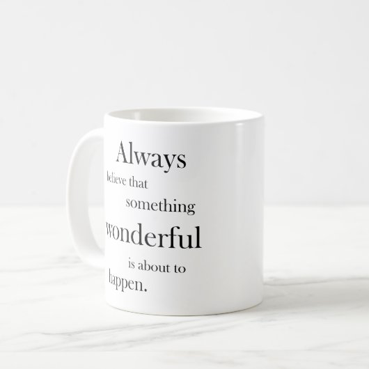 Glauben Sie immer, dass wunderbares etwas Kaffeetasse (Vorderseite Links)