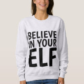 GLAUBEN SIE IN IHREN ELF Funny T - Shirt (Vorderseite)