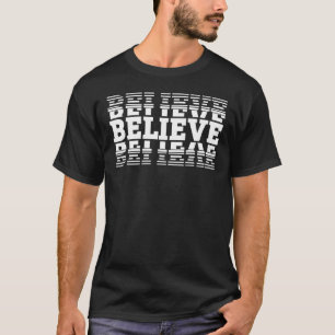 Glauben Sie inspirierendes Zitat Grafik Text Desig T-Shirt