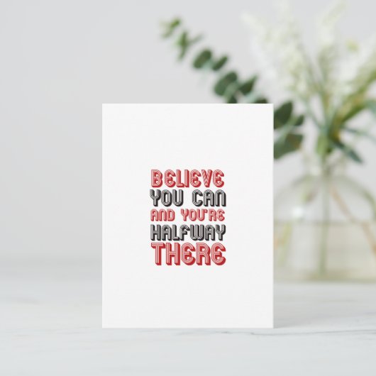 Glauben Sie können und Sie sind auf halbem Weg da Postkarte (Stehend Vorderseite)