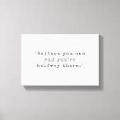 Glauben Sie können und Sie sind die Hälfte der Zei Leinwanddruck (Vorderseite)