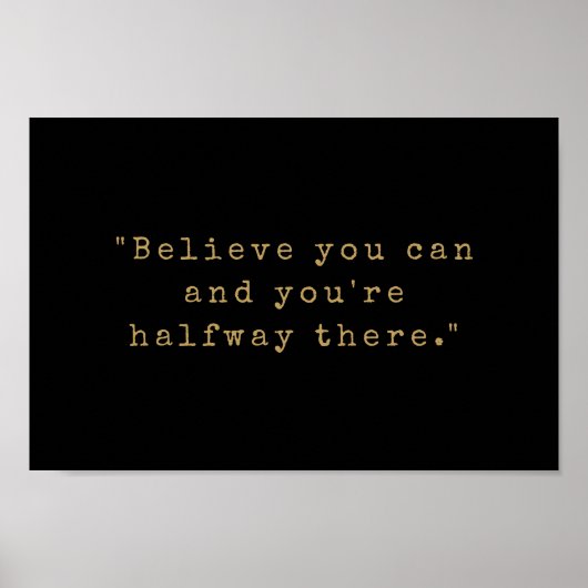 Glauben Sie können und Sie sind die Hälfte der Zei Poster (Vorne)
