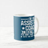 Glauben Sie mir, ich bin Assistenztrainer-Teamspie Kaffeetasse (VorderseiteRechts)