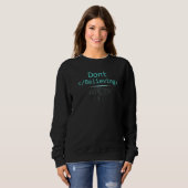 Glauben Sie nicht an HTML-Codierung nerdige Progra Sweatshirt (Vorne ganz)