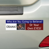 Glauben Sie Obama oder Ihren eigenen Augen Autoaufkleber (Auf Auto)