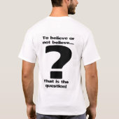 Glauben Sie oder nicht zu glauben T-Shirt (Rückseite)