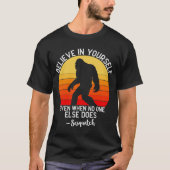 Glauben Sie selbst, wenn niemand - Sasquatch T-Shirt (Vorderseite)