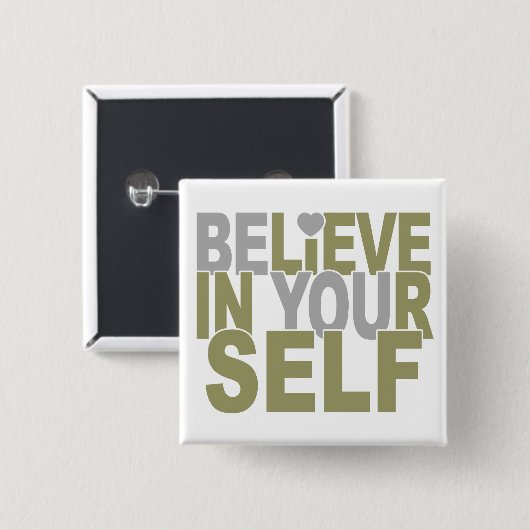 GLAUBEN SIE SICH IN IHRER SELBSTSTÄNDE BUTTON (Vorne & Hinten)