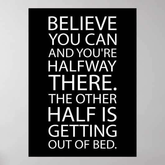 Glauben Sie, Sie können aus dem Bett - lustige Mot Poster (Vorne)