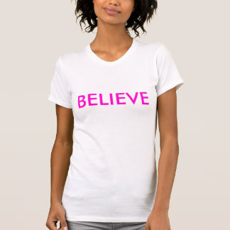 GLAUBEN Sie T-Shirt