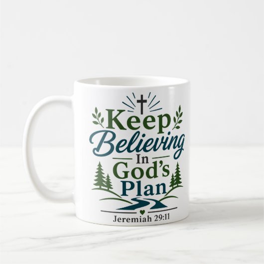 Glauben Sie weiterhin an Gottes Plan Schriftdevoti Kaffeetasse (Links)