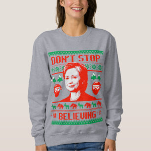 Glauben Sie weiterhin an Hillary Christmas Sweatshirt