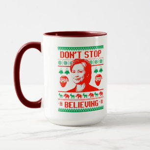 Glauben Sie weiterhin an Hillary Christmas Tasse
