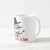 Glauben Sie wie ein Sir Kaffeetasse (VorderseiteRechts)